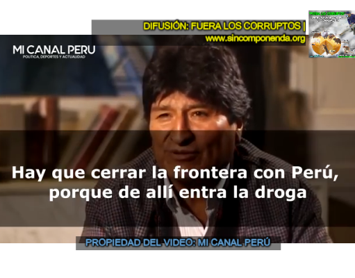 EVO MORALES Y LAS DROGAS, CONFIRMADO EN BOLIVIA Y EN PERÚ