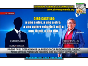 CIRO CASTILLO ES EL REFLEJO DEL MANEJO DE LOS FUNCIONARIOS EN EL GOBIERNO CENTRAL, GOBIERNO REGIONAL Y GOBIERNO MUNICIPAL