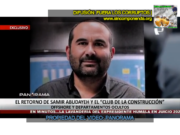 EL CLUB DE LA CONSTRUCCIÓN Y SAMIR ABUYADEH, EL ENLACE DE CASTILLO, EN ARREGLOS Y OCULTAMIENTO DE PROPIEDAD