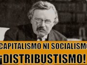 NI CAPITALISMO NI LIBERALISMO LA ALTERNATIVA ES EL DISTRIBUTISMO CRISTIANO
