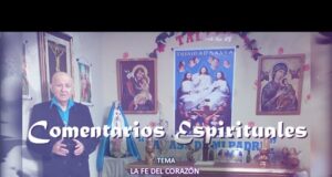 LA FE DEL CORAZÓN | COMENTARIOS ESPIRITUALES