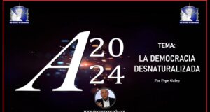 LO QUE NO SE DICE POR MIEDO, POR IGNORANCIA O POR CONVENIENCIA: LA DEMOCRACIA DESNATURALIZADA