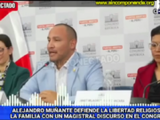 CONGRESISTA ALEJANDRO MUÑANTE DEFIENDE LA FAMILIA Y LA LIBERTAD RELIGIOSA ANTE LA AMENAZA DE LOS ORGANISMOS INTERNACIONALES