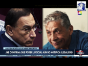 AÚN NO NOTIFICAN AL JNE LOS FALLOS JUDICIALES QUE DESCALIFICAN A ANTAURO Y A VIZCARRA