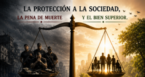 LA PROTECCIÓN A LA SOCIEDAD, LA PENA DE MUERTE Y EL BIEN SUPERIOR