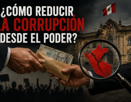 ¿CÓMO REDUCIR LA CORRUPCIÓN DESDE EL PODER?
