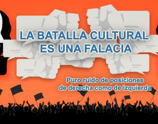 LA BATALLA CULTURAL ES UNA FALACIA: