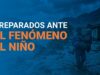 PREVISIÓN Y NO SER DEJADOS ANTE EL FENOMENO DEL NIÑO
